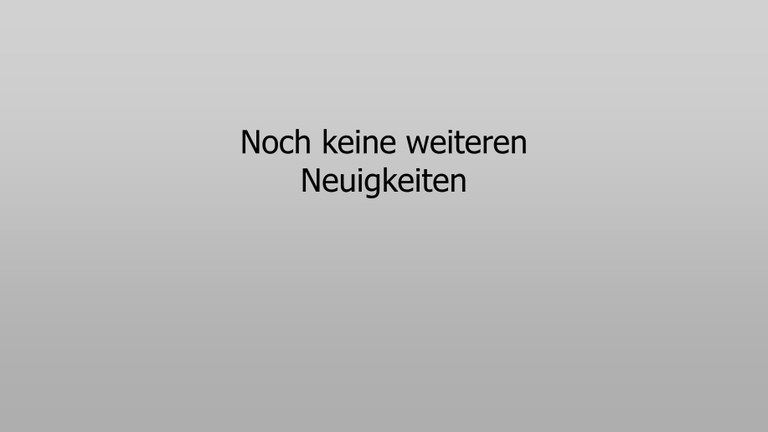 Noch_keine_weiteren_Neuigkeiten.jpg Noch_keine_weiteren_Neuigkeiten.jpg